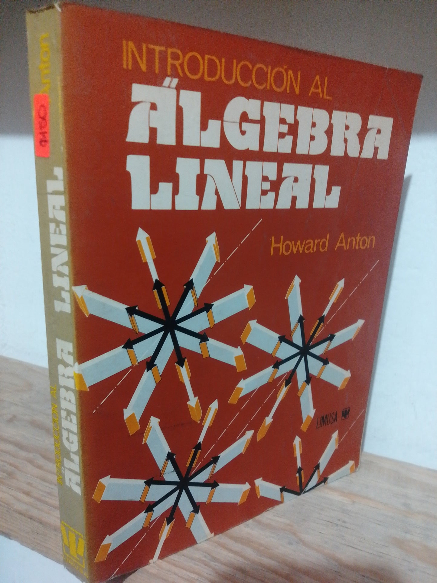 INTRODUCCION AL ALGEBRA LINEAL POR HOWARD ANTON  USADO MATEMÁTICAS JUAREZ