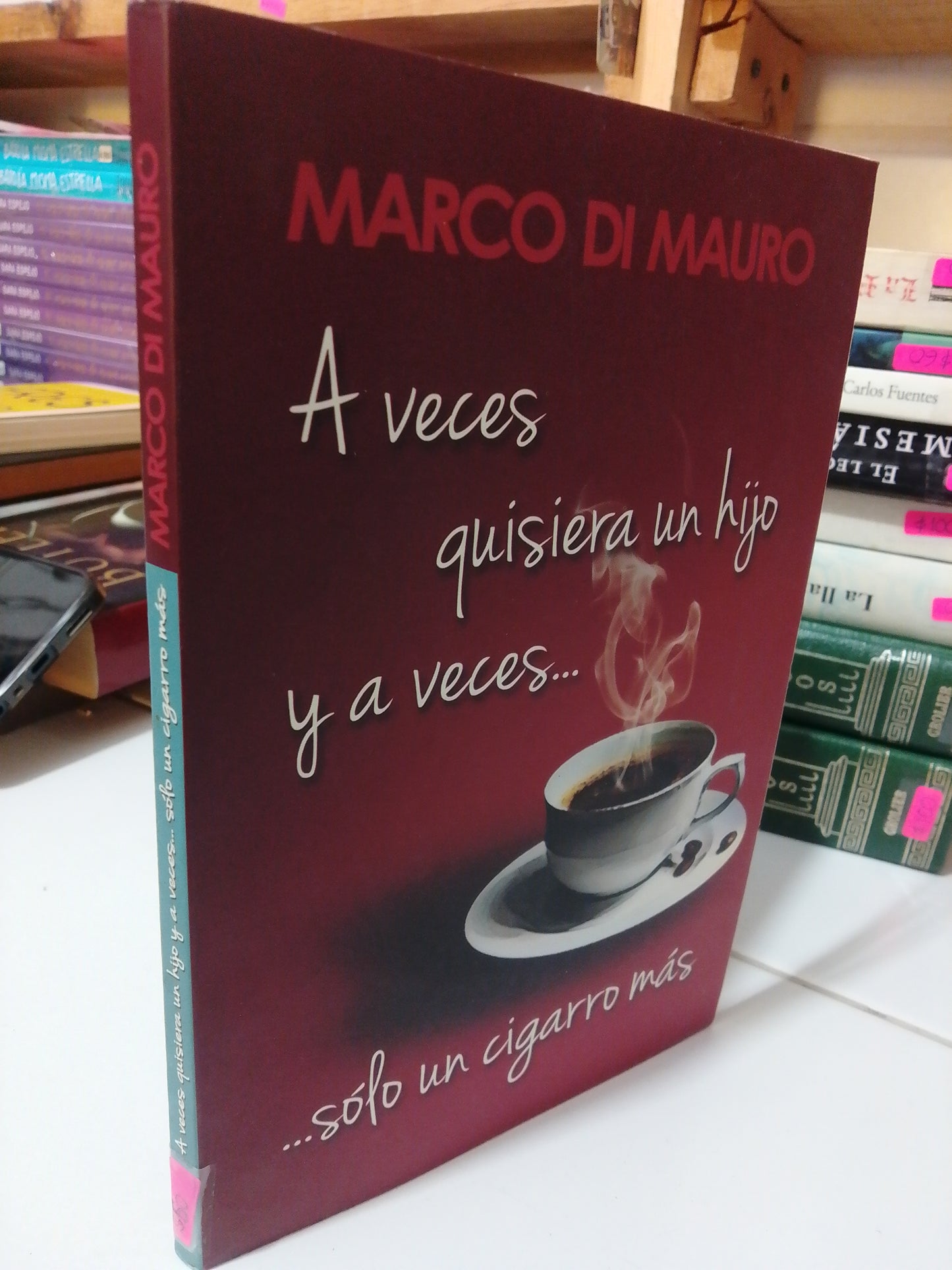 A VECES QUISIERA UN HIJO UA A VECES UN CIGARRO MAS POR MARCO DI MAURO USADO SUPERACIÓN PERSONAL JUÁREZ