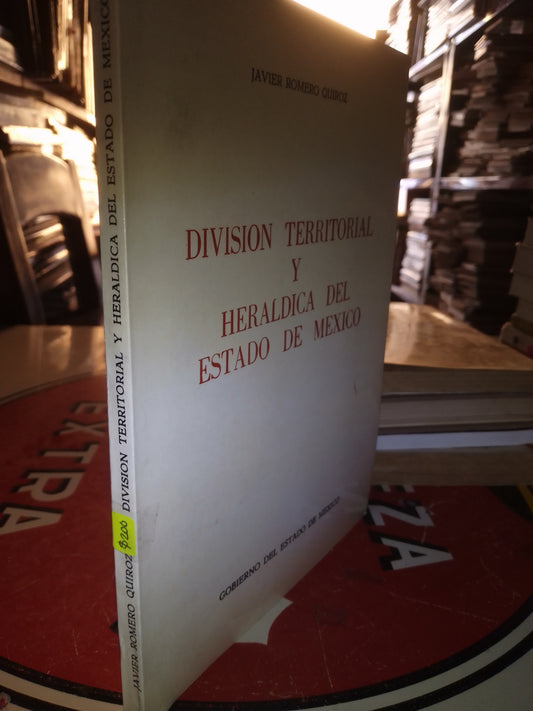 DIVISION TERRITORIAL Y HERALDICA DEL ESTADO DE MÉXICO POR JAVIER ROMERO QUIROZ USADO HISTORIA EDOMEX LITERARIO 207