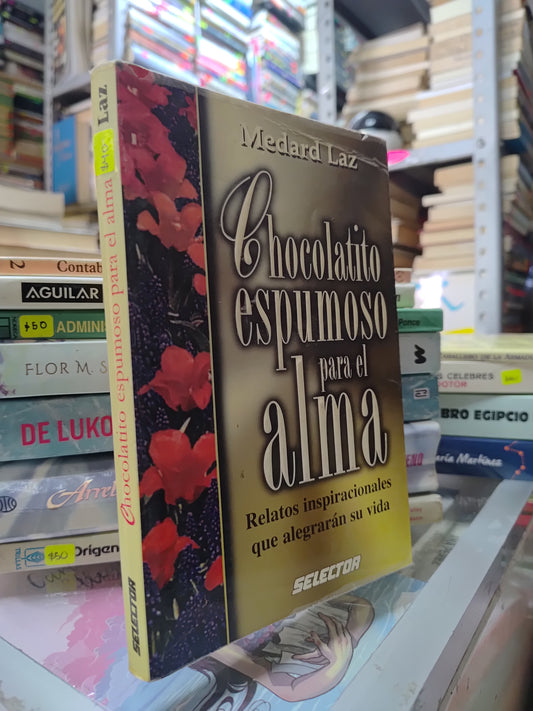 CHOCOLATITO ESPUMOSO PARA EL ALMA POR MEDARD LAZ USADO SUP PERSONAL JUAREZ 515