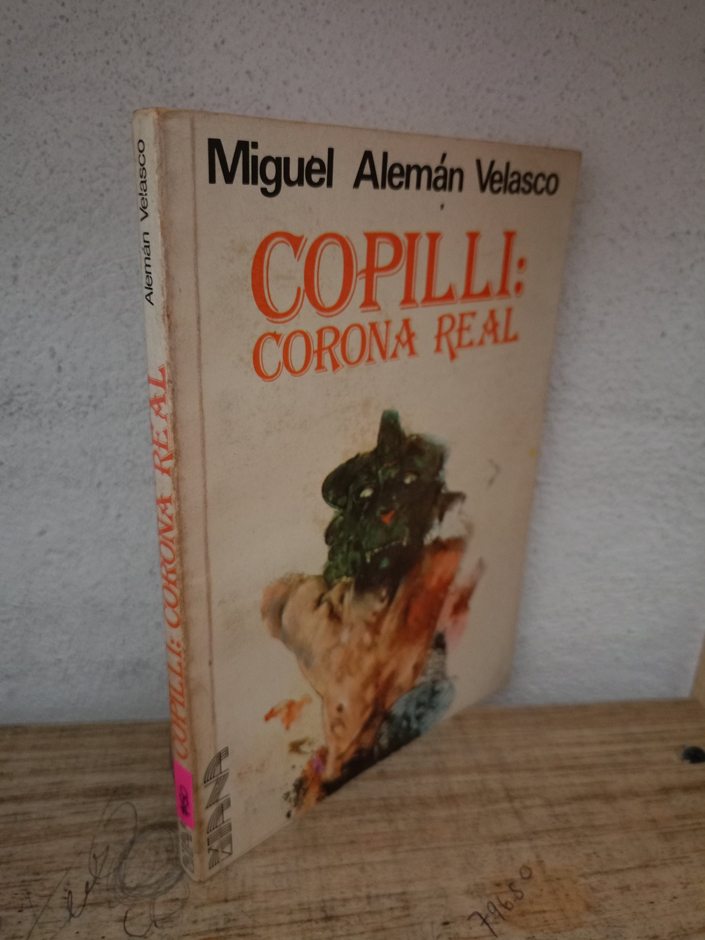 COPILLI: CORONA REAL POR MIGUEL ALEMÁN VELASCO USADO NOVELA LITERARIO 305