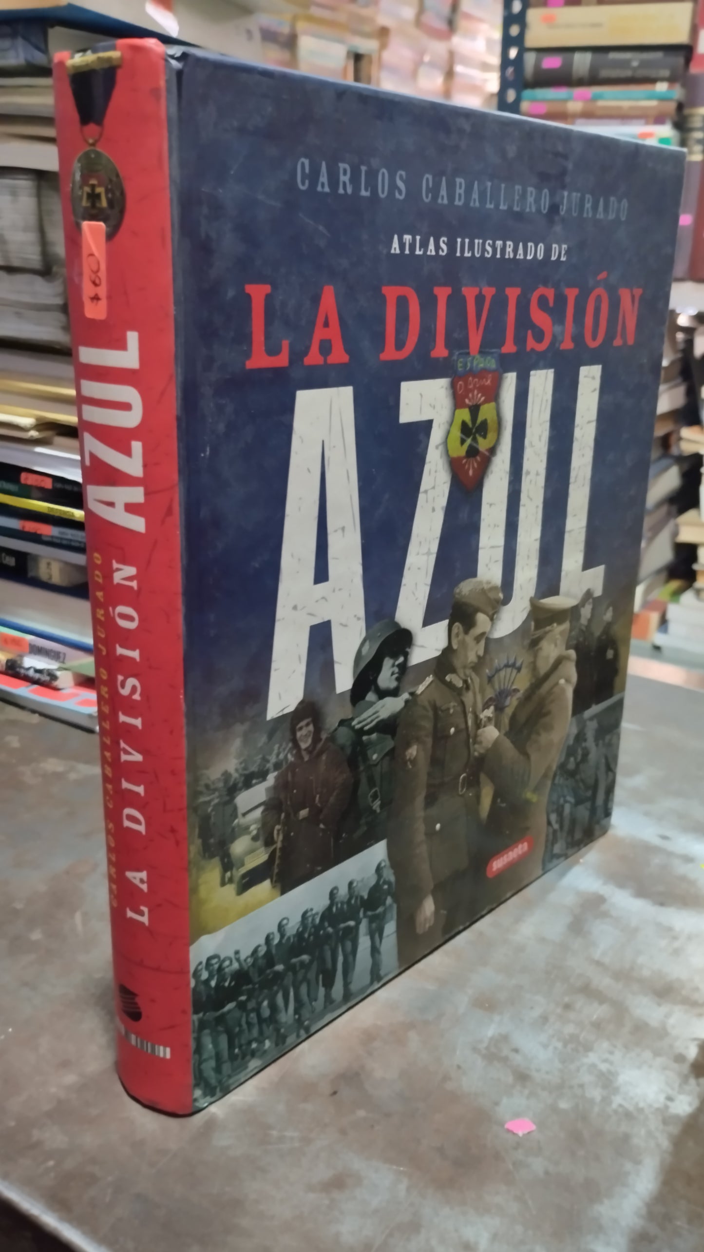 LA DIVISION AZUL POR CARLOS CABALLERO JURADO LIBRO USADO HISTORIA ALDAMA