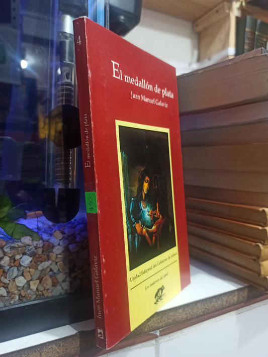 EL MEDALLON DE PLATA POR JUAN MANUEL GALAVIZ USADO NOVELAS JUÁREZ