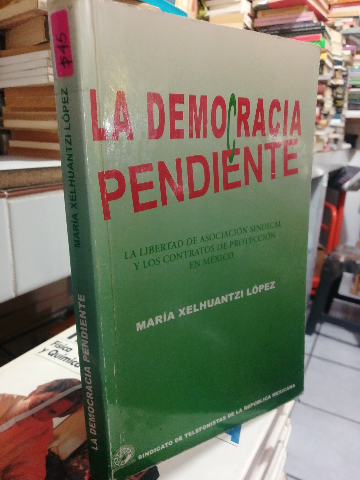 LA DEMOCRACIA PENDIENTE POR MARIA XELHUANTZI LOPEZ USADO HISTORIA JUÁREZ