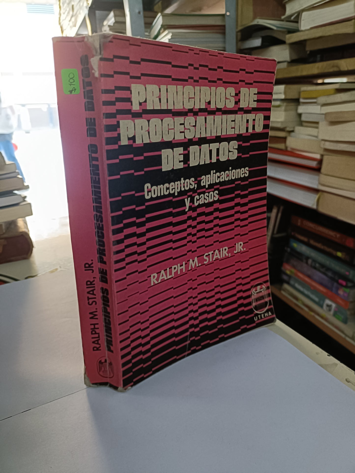 PRINCIPIOS DE PROCESAMIENTO DE DATOS CONCEPTOS, APLICACIONES Y CASOS RALPH M. STAIR, JR USADO MATEMÁTICAS LITERARIO 207