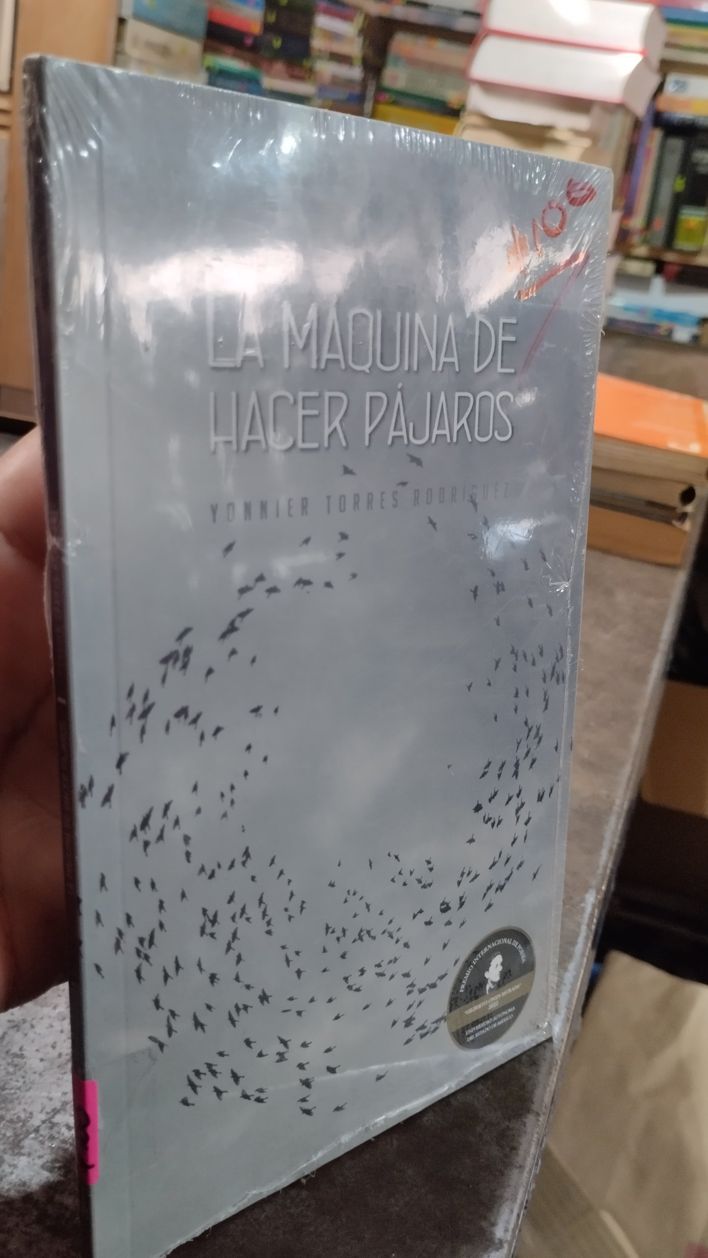 LA MAQUINA DE HACER PAJAROS POR YONNIER TORRES RODRIGUEZ LIBRO NUEVO JUAREZ