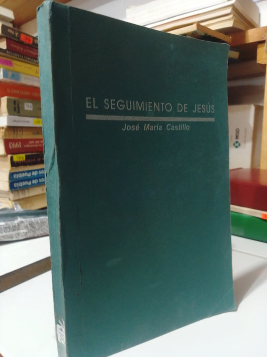 EL SEGUIMIENTO DE JESUS POR JOSE MARIA CASTILLO USADO RELIGION JUAREZ