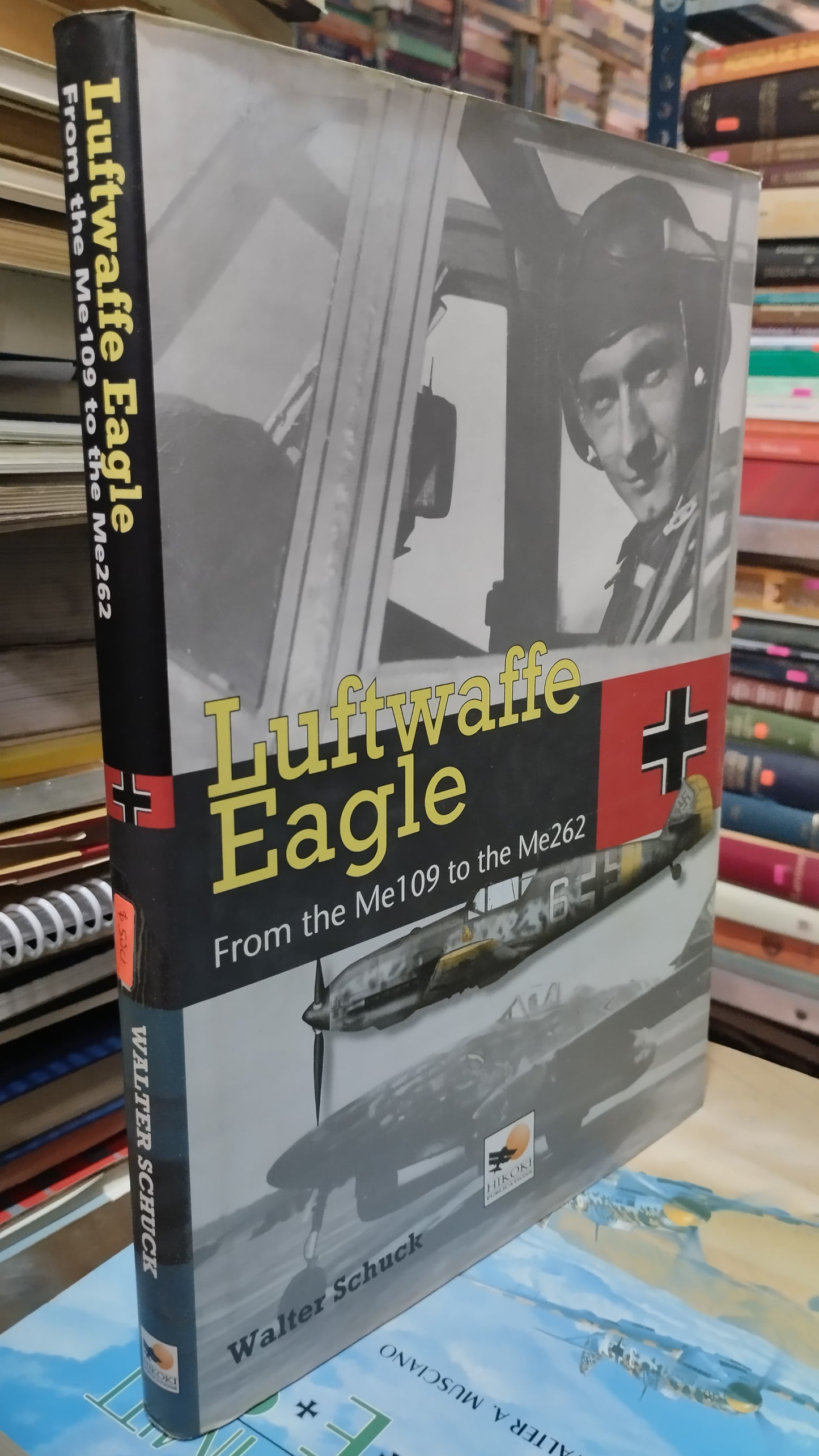 LUFTWAFFE EAGLE FROMM THE ME109 TO THE ME262 POR WALTER SCHCK LIBRO USADO HISTORIA ALDAMA