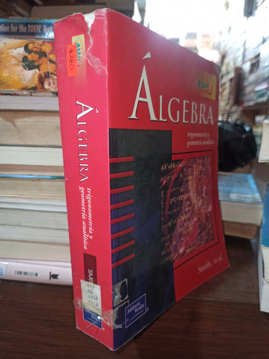 ALGEBRA TRIGONOMETRIA Y GEOMETRIA ANALITICA POR STANLEY A. SMITH USADO MATEMATICAS ALDAMA