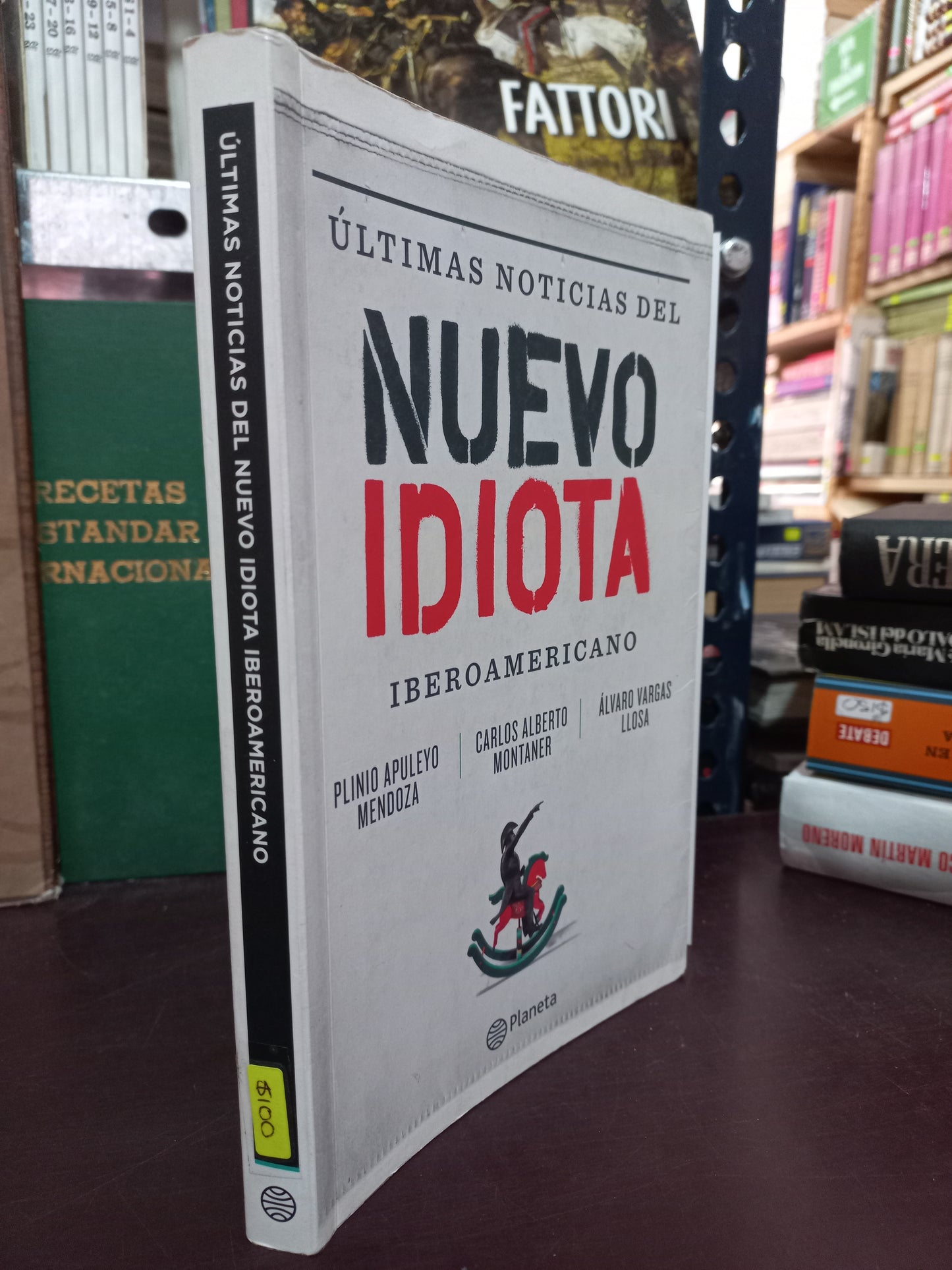 ÚLTIMAS NOTICIAS DEL NUEVO IDIOTA IBEROAMERICANO POR PLINIO APULEYO MENDOZA, CARLOS ALBERTO MONTANER Y ÁLVARO VARGAS LLOSA USADO POLÍTICA LITERARIO 305