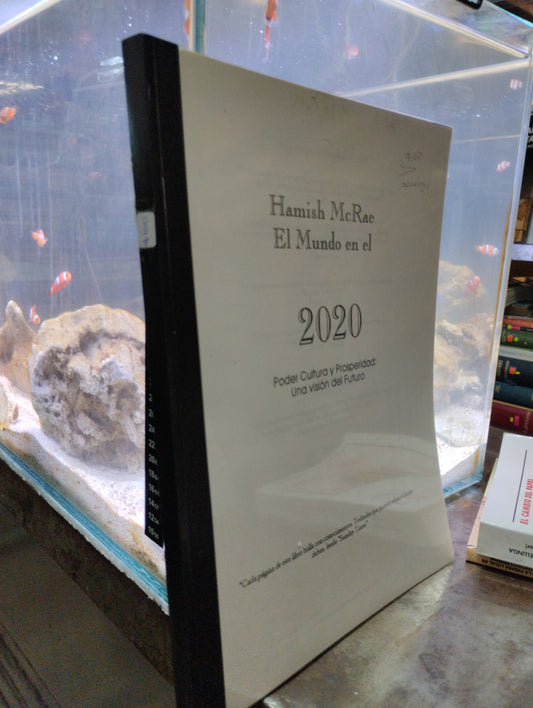 HAMISH MCRAE EL MUNDI EN EL 2020 PODER CULTURAL Y PROSPERIDAD UNA VISION DEL FUTURO POR SOCIOLOGIA ALDAMA