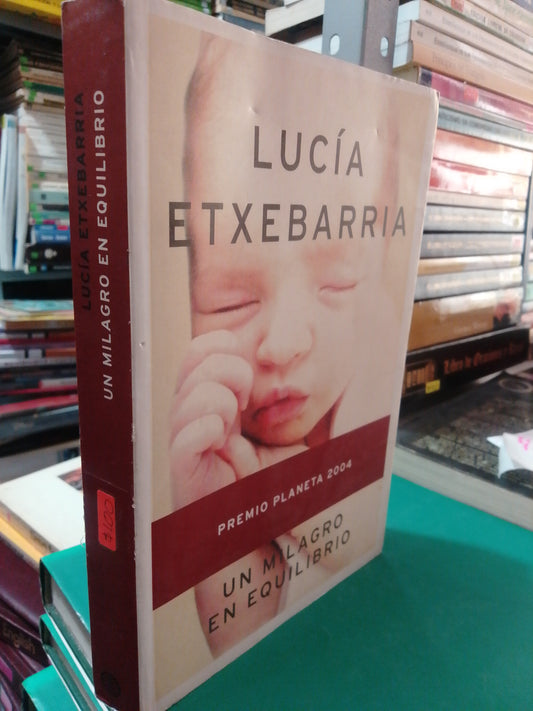 UN MILAGRO EN EQUILIBRIO POR LUCIA ETXEBARRIA USADO NOVELA JUAREZ