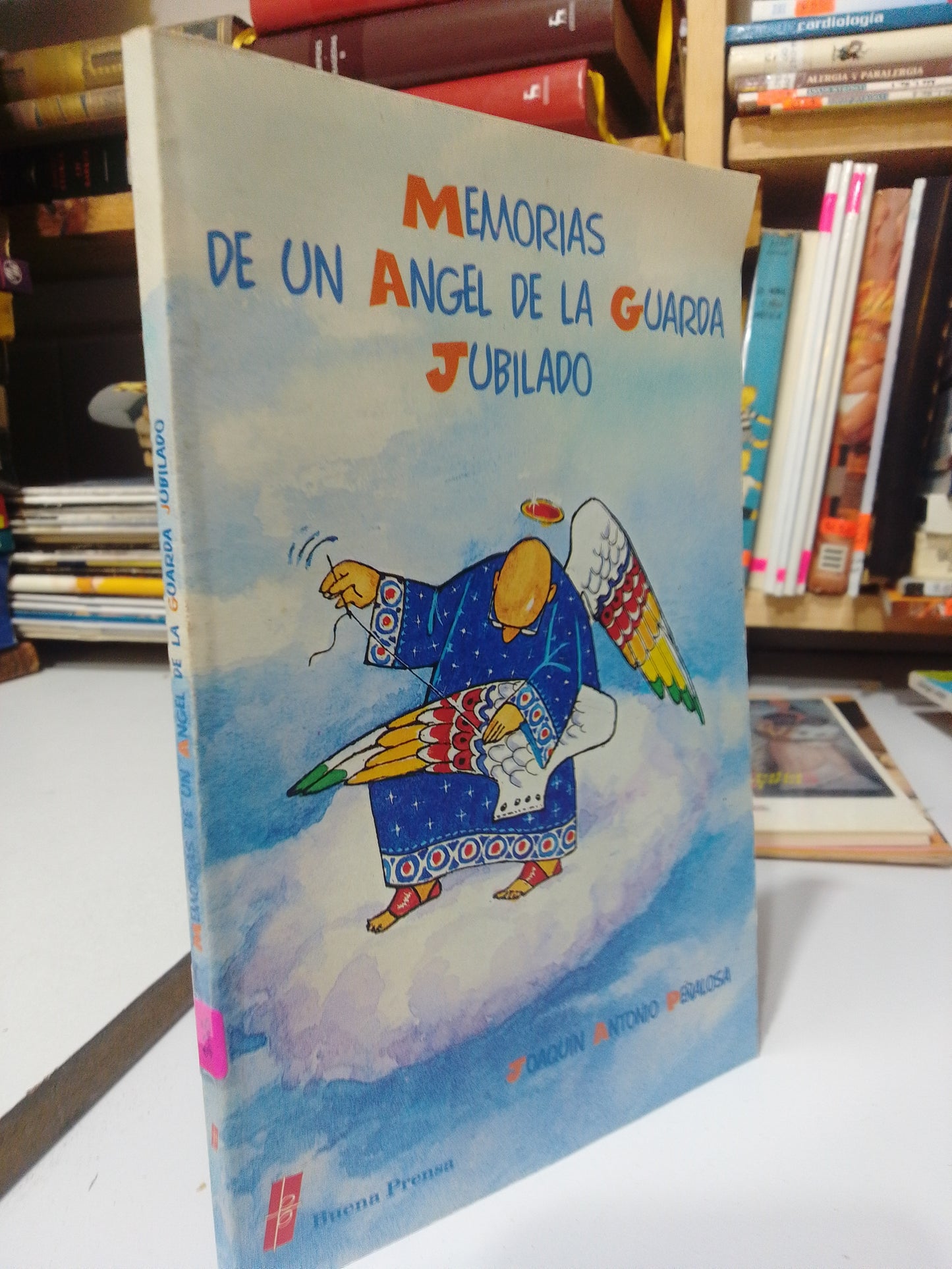 MEMORIAS DE UN ANGEL DE LA GUARDA JUBILADO POR JAUN ANTONIO PEÑALOSA USADO RELIGION JUAREZ