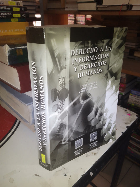 DERECHO A LA INFORMACIÓN Y DERECHOS HUMANOS COORDINADO POR JORGE CARPIZO Y MIGUEL CARBONELL USADO DERECHO LITERARIO 207
