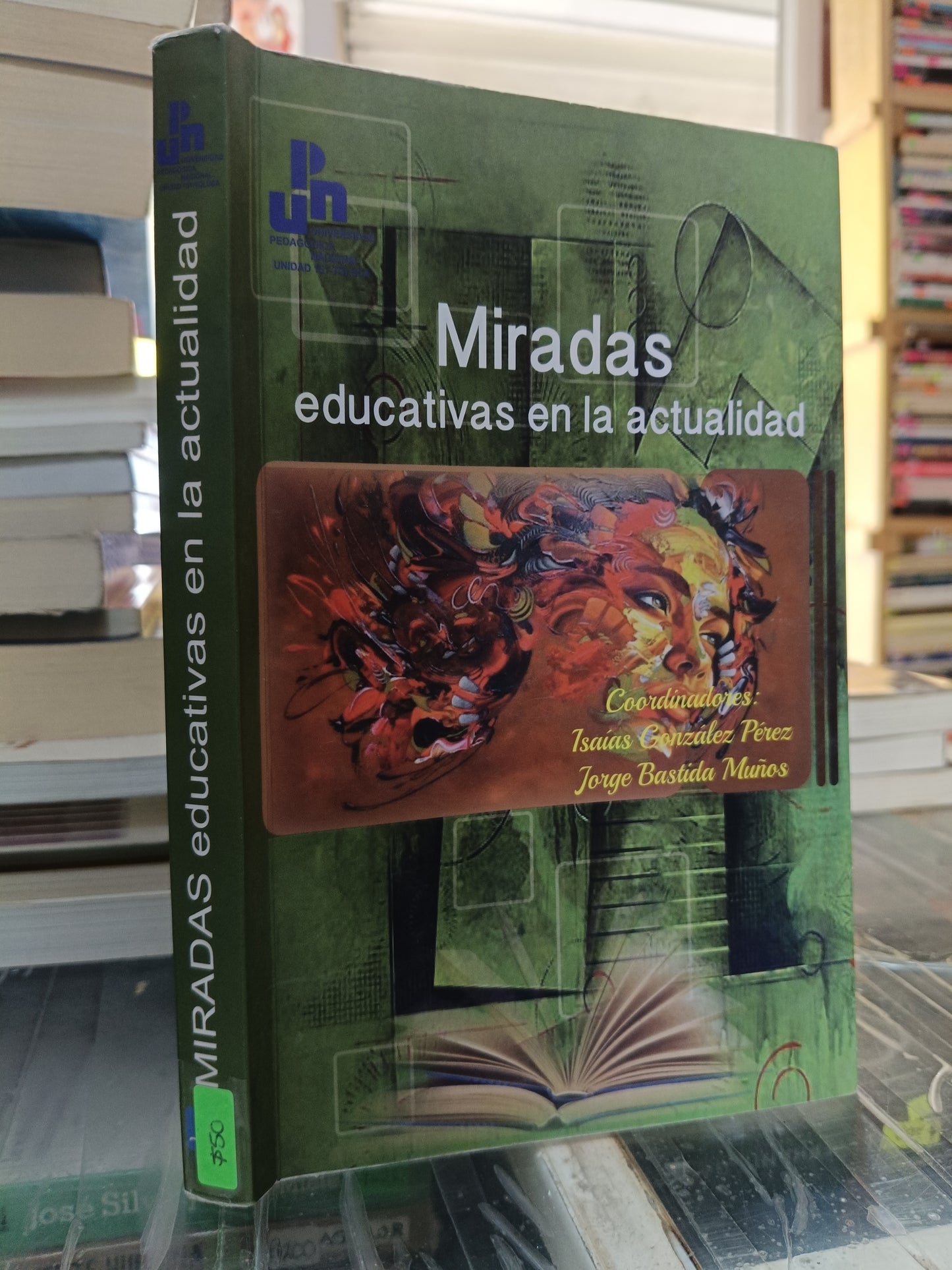 MIRADAS EDUCATIVAS EN LA ACTUALIDAD POR ISAIAS GONZALEZ, JORGE BASTIDA USADO EDUCACION JUAREZ 507