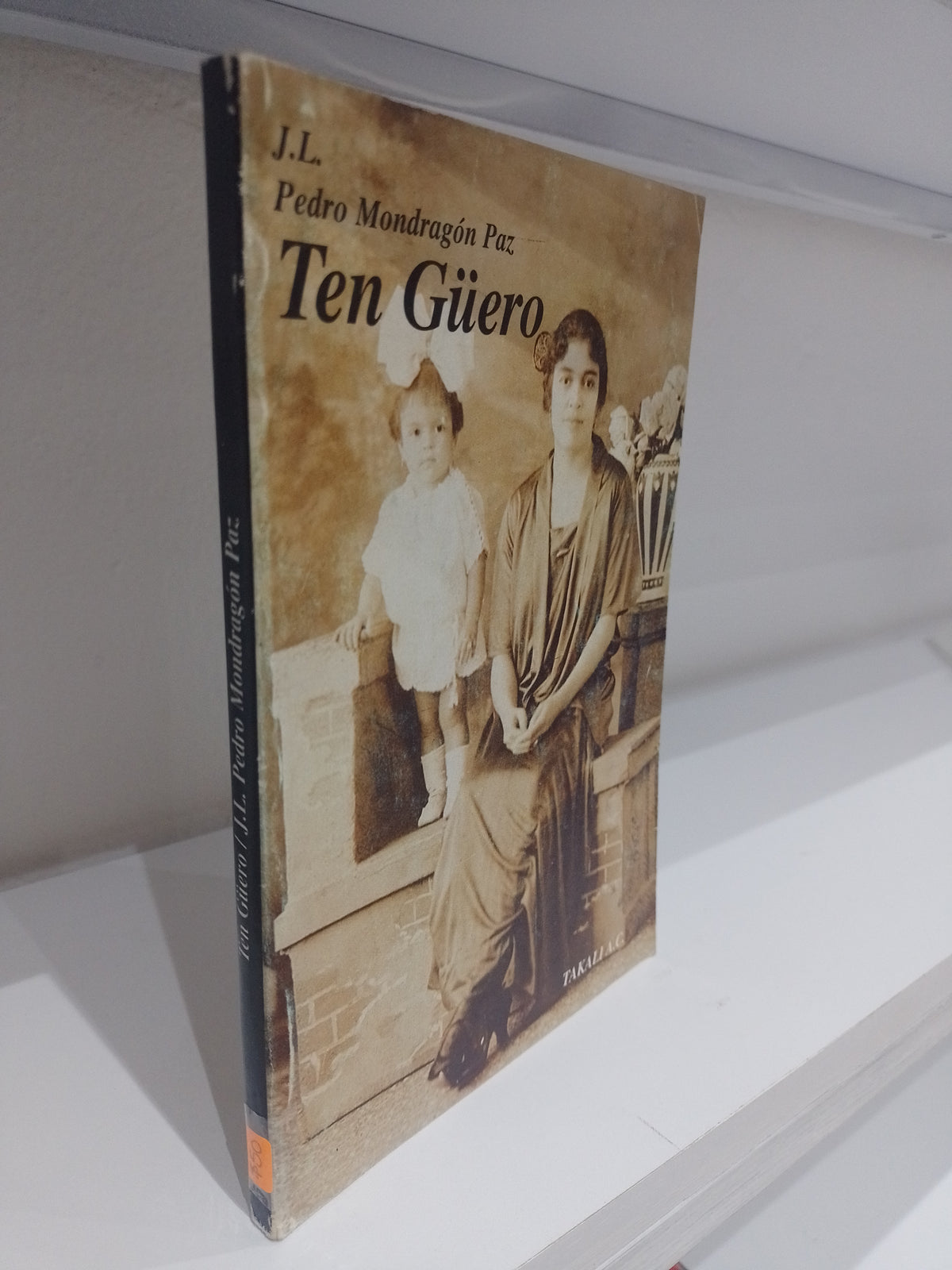 TEN GÜERO POR JL PEDRO MONDRAGON PAZ USADO NOVELA JUAREZ 515