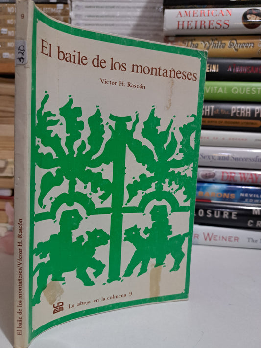 EL BAILE DE LOS MONTAÑESES VICTOR H. RASCÓN USADO NOVELA JUÁREZ