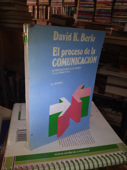 EL PROCESO DE LA COMUNICACIÓN POR DAVID K. BERLO USADO EDUCACIÓN LITERARIO 207