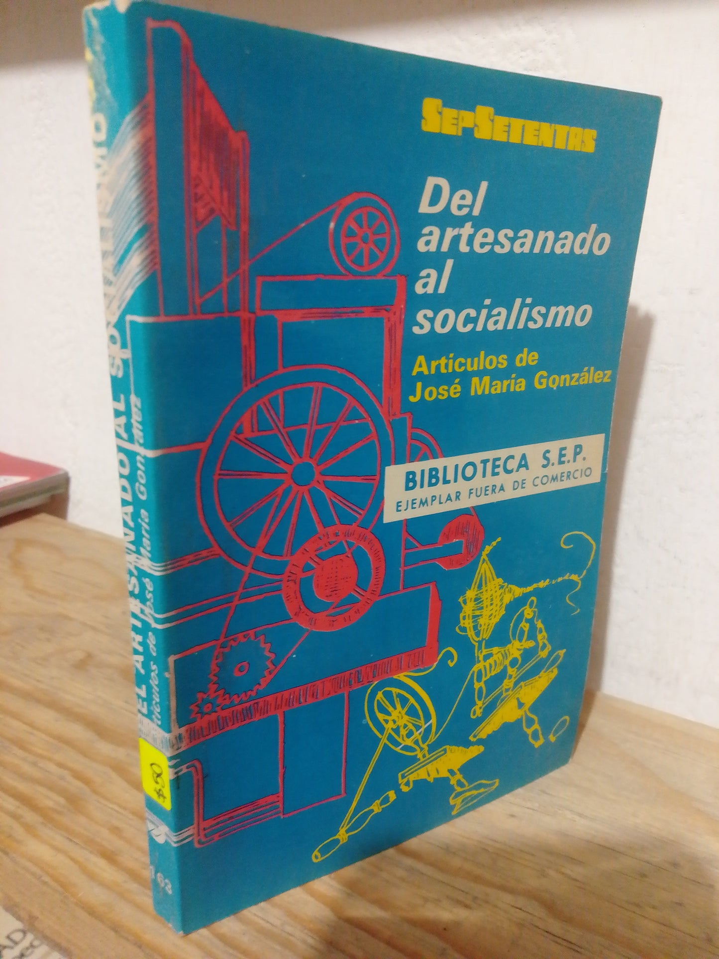 DEL ARTESANADO AL SOCIALISMO POR JOSE MARIA GONZALEZ USADO FILOSOFIA JUAREZ