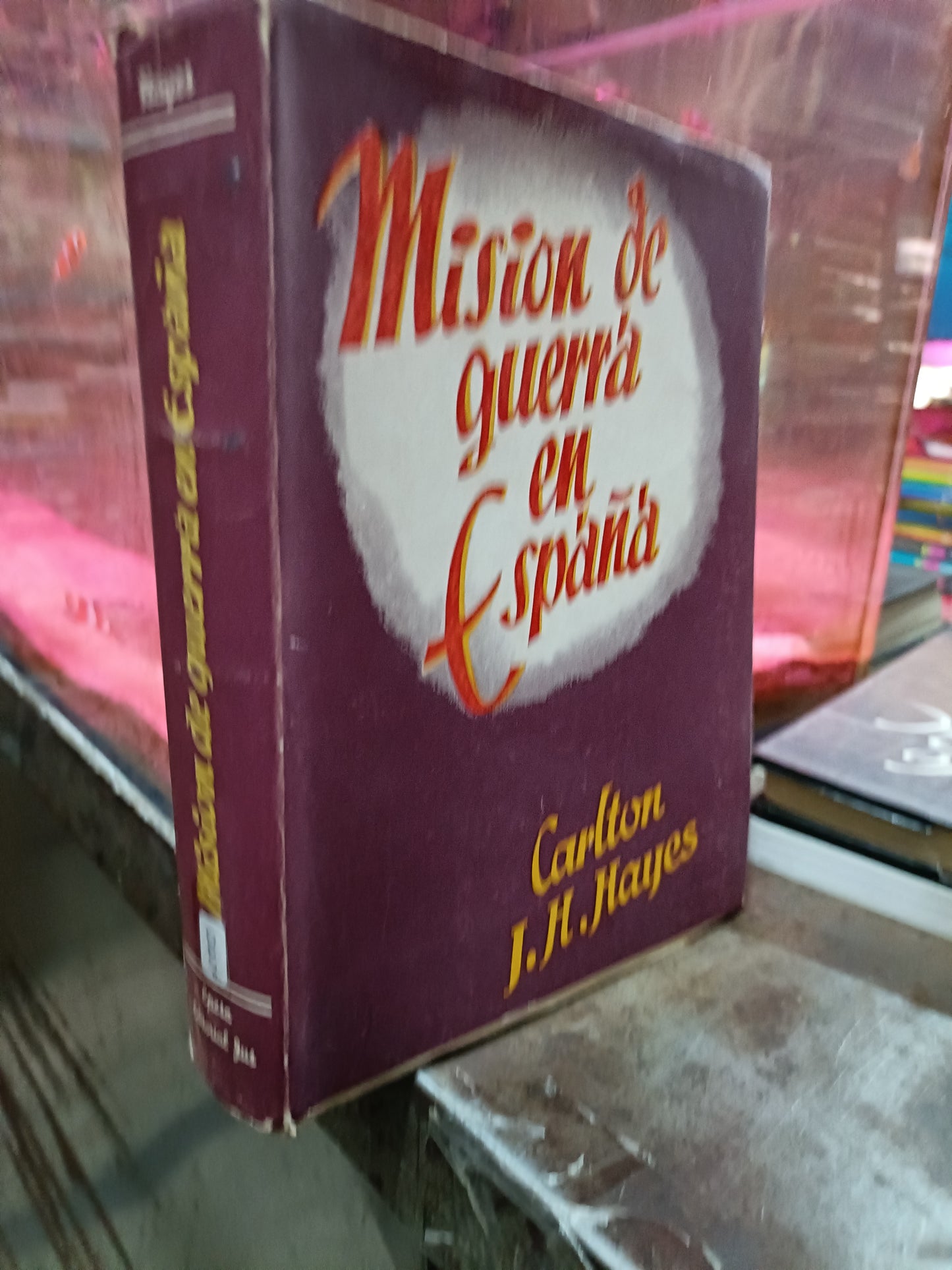 MISION DE GUERRA EN ESPAÑA POR CARLETON J H HAYES USADO HISTORIA ALDAMA