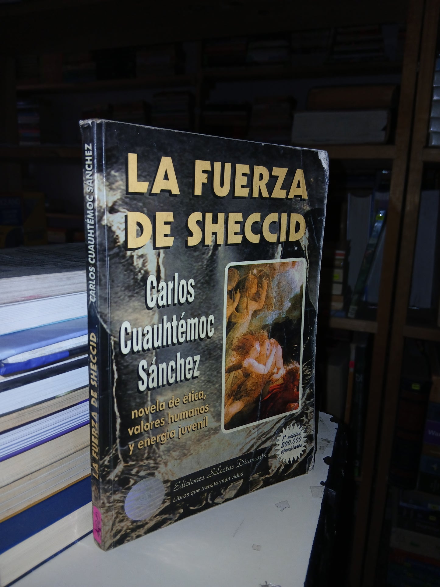 LA FUERZA DE SHECCID POR CARLOS CUAUHTÉMOC SÁNCHEZ USADO SUPERACIÓN PERSONAL LITERARIO 207