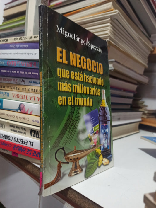 EL NEGOCIO QUE ESTA HACIENDO MAS MILLONARIOS EN EL MUNDO POR MIGUELANGEL SPEZZIA USADO SUPERACIÓN PERSONAL JUÁREZ