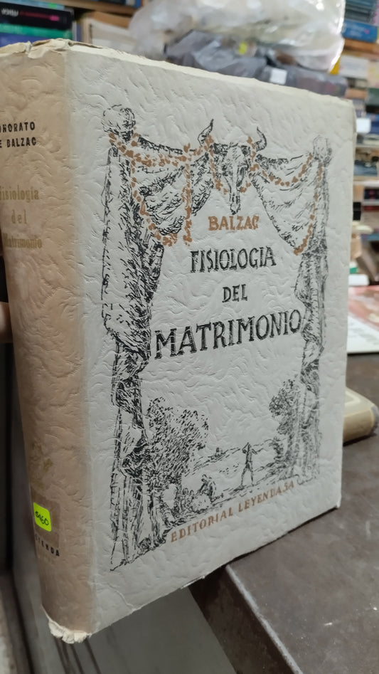 FISIOLOGIA DEL MATRIMONIO POR HONORATO DE BALZAC LIBRO USADO ANTIGUO ALDAMA