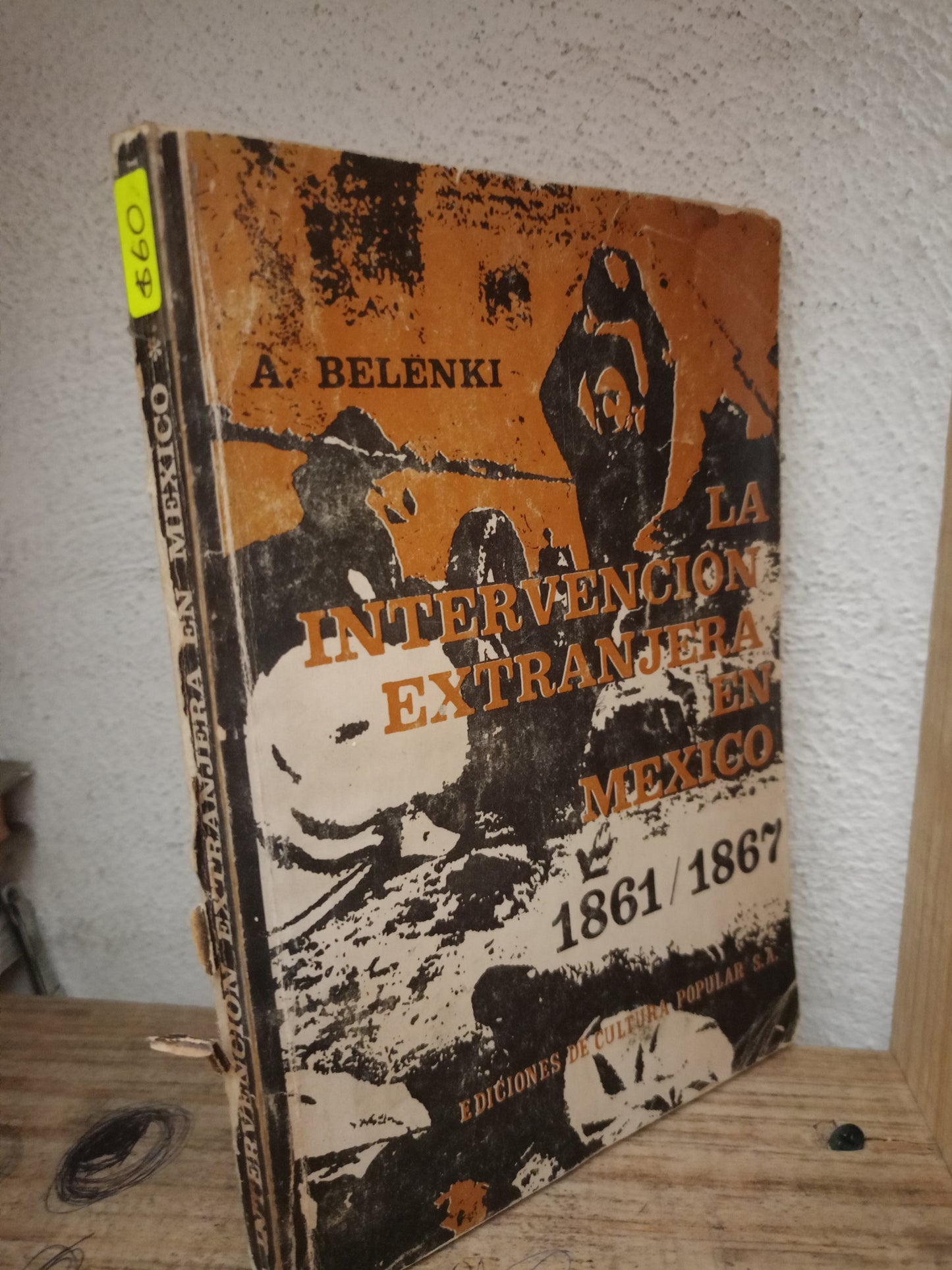 LA INTERVENCIÓN EXTRANJERA EN MEXICO POR A. BELENKI USADO HISTORIA LITERARIO 305