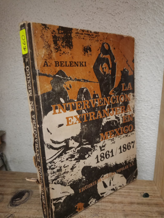 LA INTERVENCIÓN EXTRANJERA EN MEXICO POR A. BELENKI USADO HISTORIA LITERARIO 305