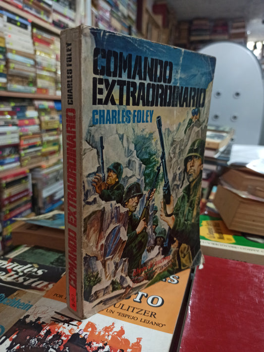 COMANDO EXTRAORDINARIO POR CHARLES FOLEY USADO NOVELAS ALDAMA