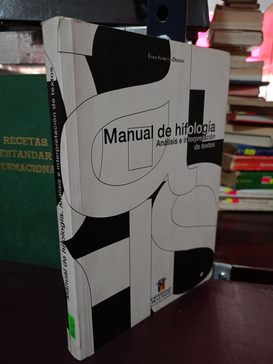 MANUAL DE HIFOLOGÍA ANÁLISIS E INTERPRETACIÓN DE TEXTOS POR ÉDER GARCÍA-DUSSÁN USADO EDUCACIÓN LITERARIO 305