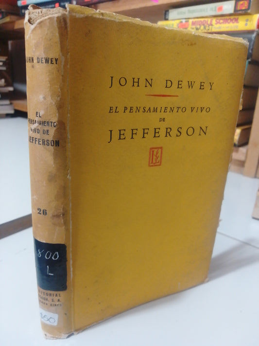 EL PENSAMIENTO VIVO DE JEFFERSON POR JOHN DEWEY USADO HISTORIA JUAREZ