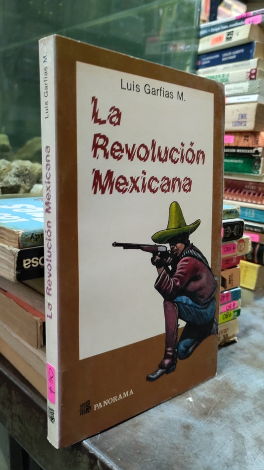 LA REVOLUCION MEXICANA POR LUIS GARFIAS M LIBRO USADO HISTORIA ALDAMA