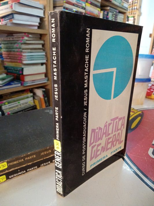 DIDACTICA GENERAL PRIMERA PARTE POR JESUS MASTACHE USADO EDUCACIÓN LITERARIO 207