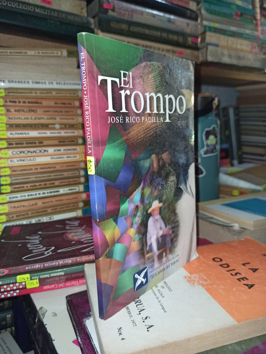 EL TROMPO POR JOSE RICO PADILLA USADO NOVELAS LITERARIO 207
