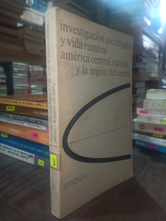 INVESTIGACION SOCIOLOGICA Y VIDA RURAL EN AMERICA CENTRAL MÉXICO Y LA REGION CARIBE POR LA UNESCO USADO SOCIOLOGIA ALDAMA