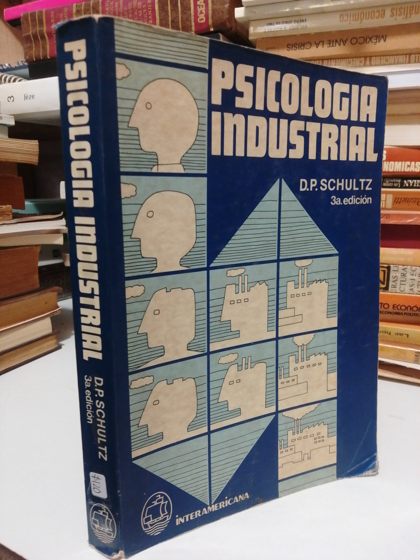 PSICOLOGIA INDUSTRIAL POR D.P.SCHULTZ USADO PSICOLOGIA JUAREZ