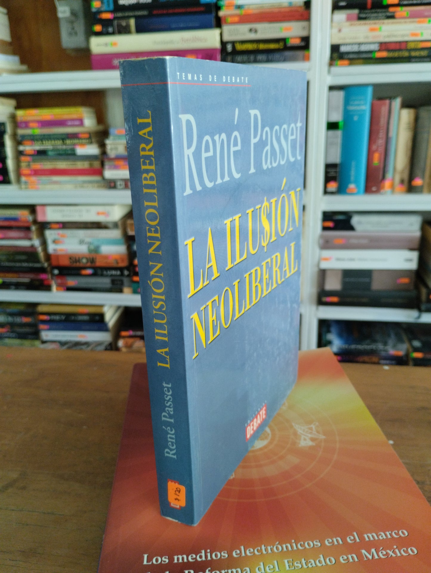 LA ILUSION NEOLIBERAL POR RENE PASSET USADO POLITICA JUAREZ 515
