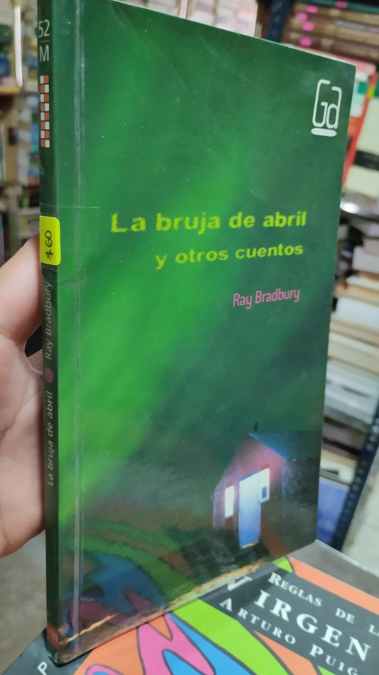 LA BRUJA DE ABRIL Y OTROS CUENTOS POR RAY BRADBURY LIBRO USADO NOVELAS ALDAMA