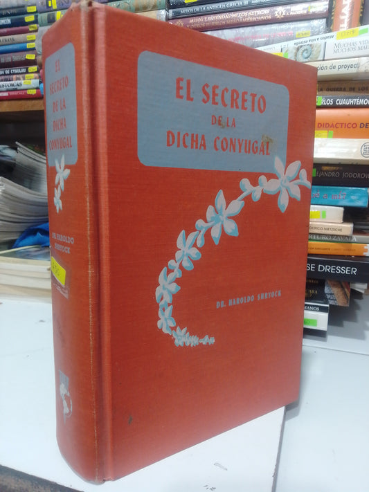 EL SECRETO DE LA DICHA CONYUGAL POR DR. HAROLDO SHRYOCL USADO PSICOLOGIA JUAREZ