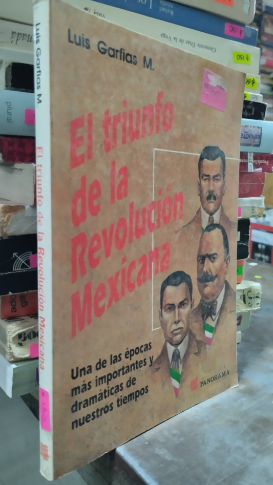 EL TRIUNFO DE LA REVOLUCION MEXICANA POR LUIS GARFIAS LIBRO USADO HISTORIA ALDAMA