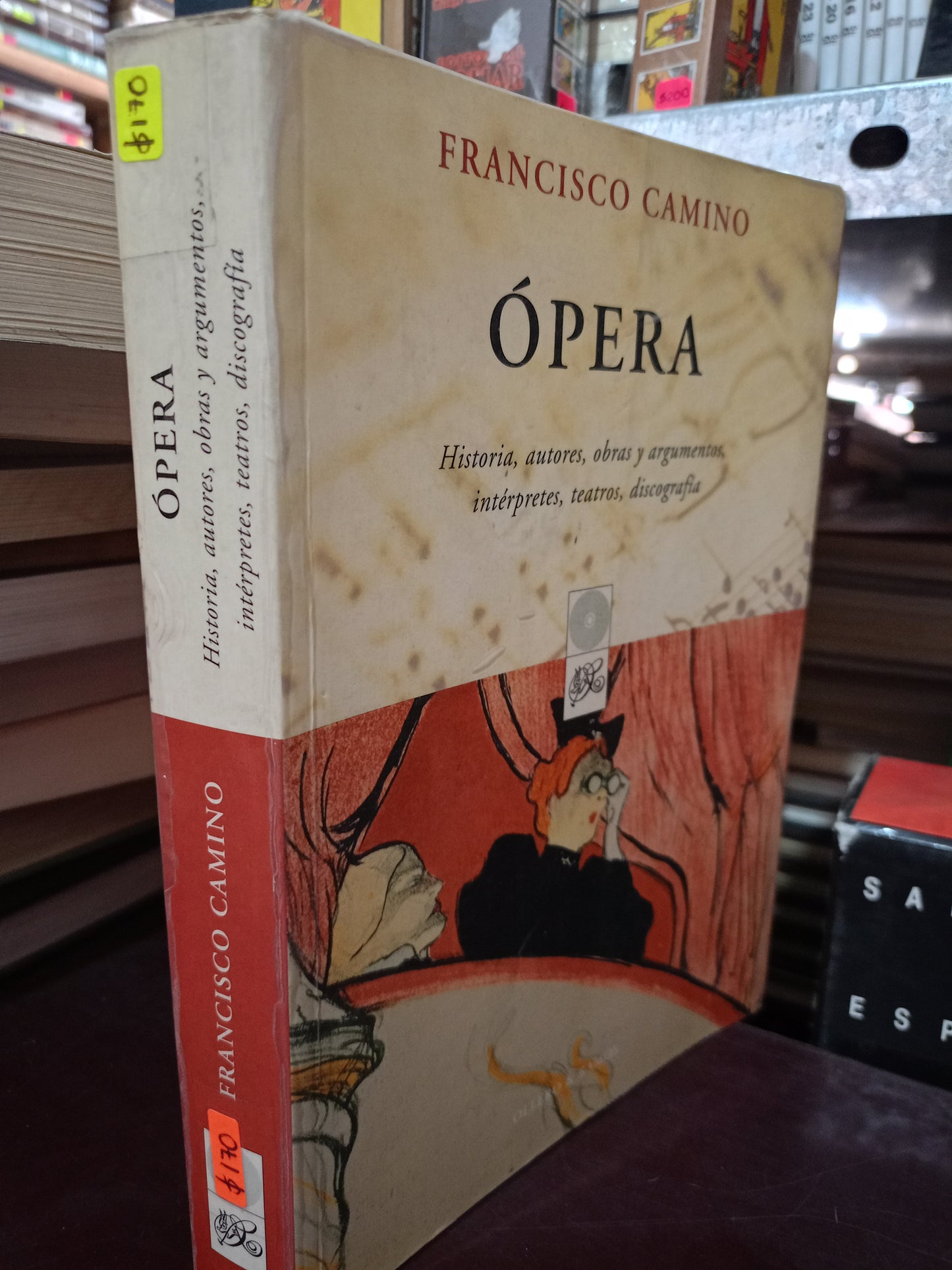 OPERA HISTORIA AUTORES OBRAS Y ARGUMENTOS INTÉRPRETES TEATRO DISCOGRAFÍA POR FRANCISCO CAMINO USADO HISTORIA LITERARIO 305