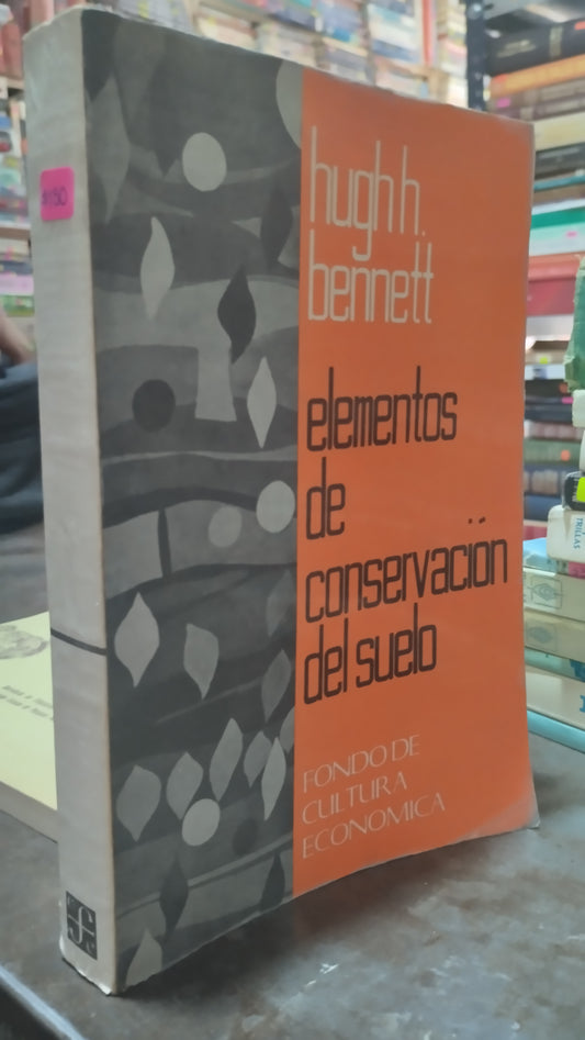ELEMENTOS DE CONSERVACION DEL SUELO POR HUGH H BENNETT LIBRO USADO AGRICULTURA ALDAMA