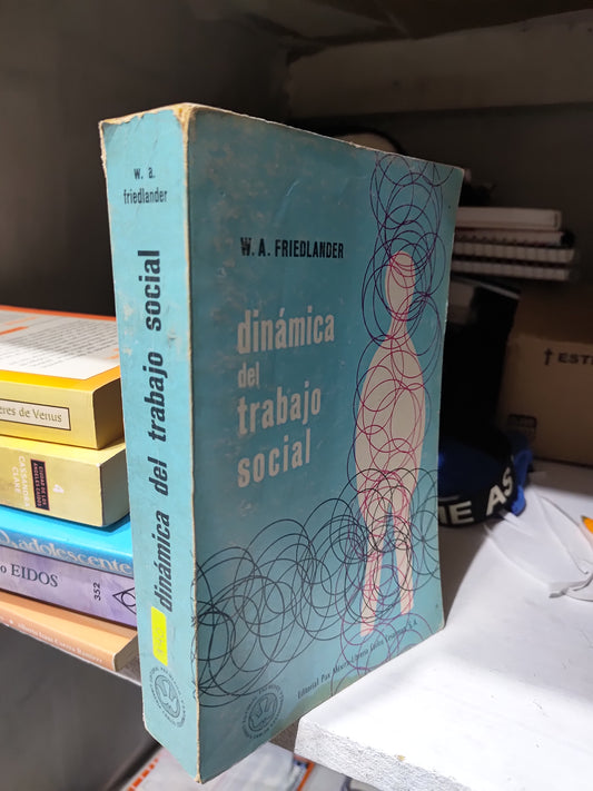 DINAMICA DEL TRABAJO SOCIAL POR W. A. FRIEDLANDER USADO PSICOLOGIA JUAREZ