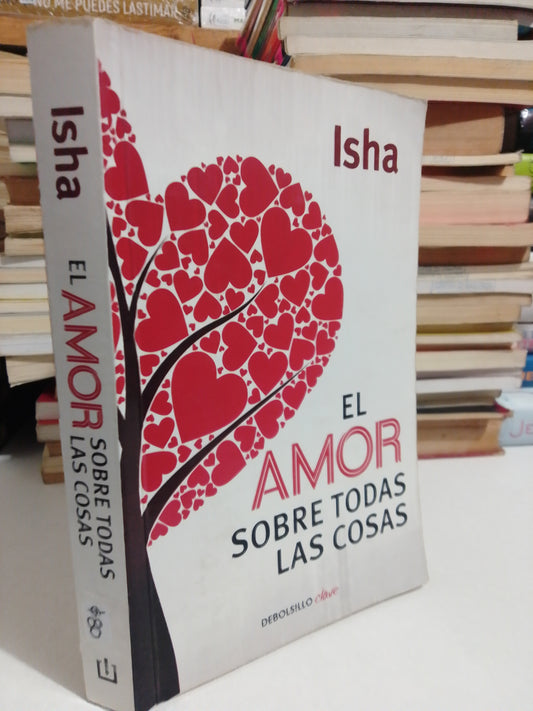 EL AMOR SOBRE TODAS LAS COSAS POR ISHA USADO NOVELA JUÁREZ