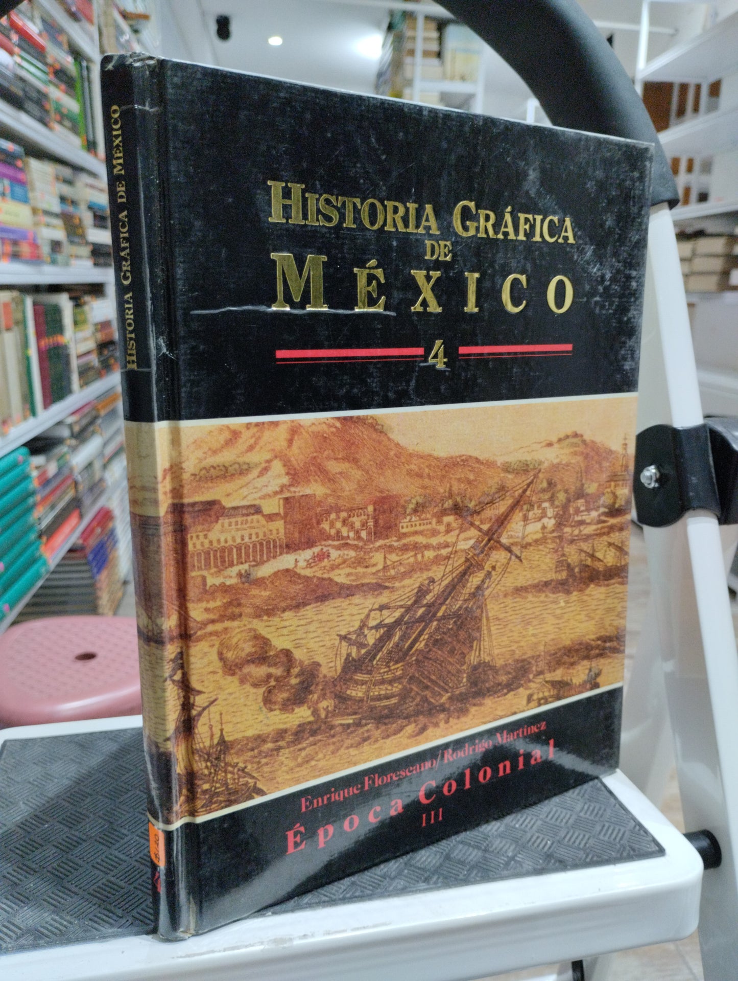 HISTORIA GRAFICA DE MEXICO 4 EPOCA COLONIAL III POR ENRIQUE FLORESCANO Y RODRIGO MARTINEZ USADO HISTORIA JUAREZ 515