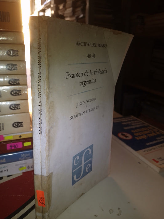 EXAMEN DE LA VIOLENCIA ARGENTINA POR JUSTO ESCOBAR Y SEBASTIÁN VELÁZQUEZ USADO SOCIOLOGÍA LITERARIO 207
