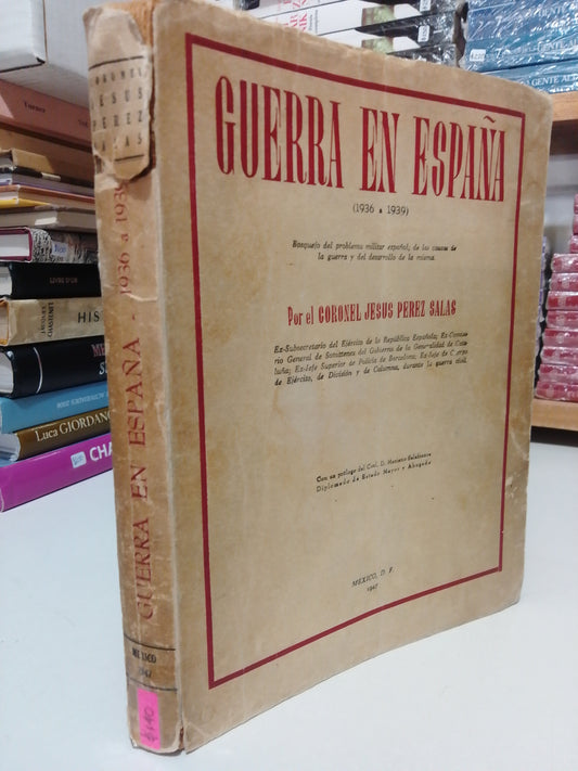 GUERRA EN ESPAÑA POR EL CORONEL JESUS PEREZ SALAS USADO HISTORIA JUÁREZ