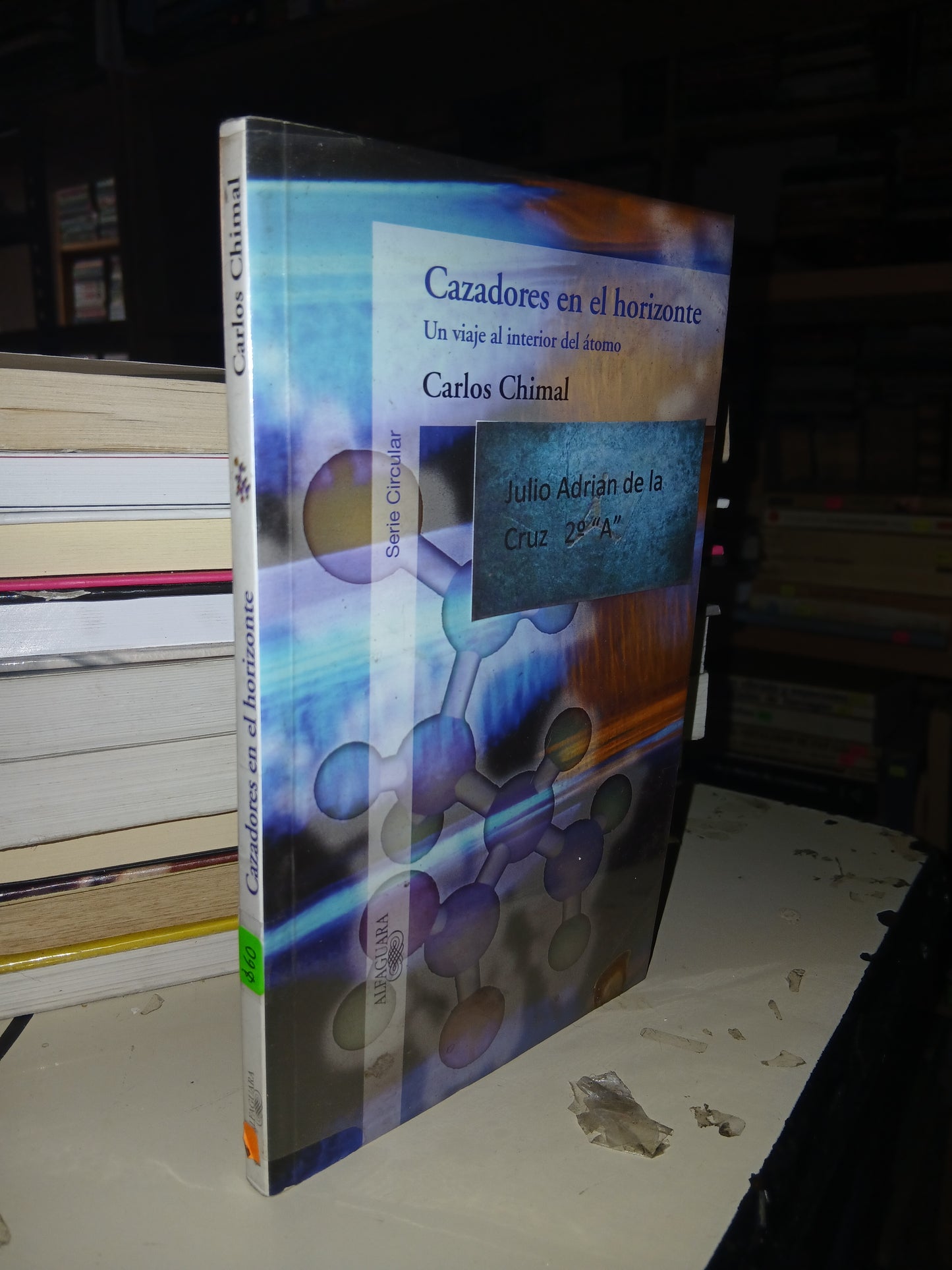 CAZADORES EN EL HORIZONTE UN VIAJE AL INTERIOR DEL ÁTOMO CARLOS CHIMAL USADO NOVELA LITERARIO 207