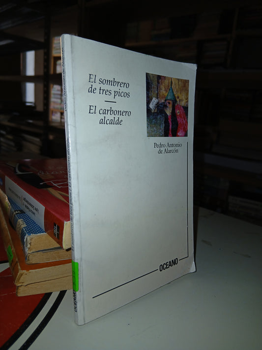 EL SOMBRERO DE TRES PICOS/ EL CARBONERO ALCALDE POR PEDRO ANTONIO DE ALARCÓN USADO NOVELA LITERARIO 207